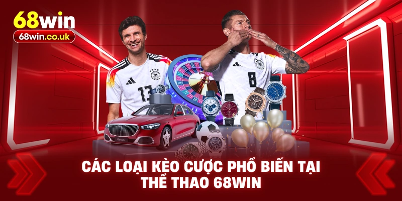Các loại kèo cược phổ biến tại thể thao 68WIN