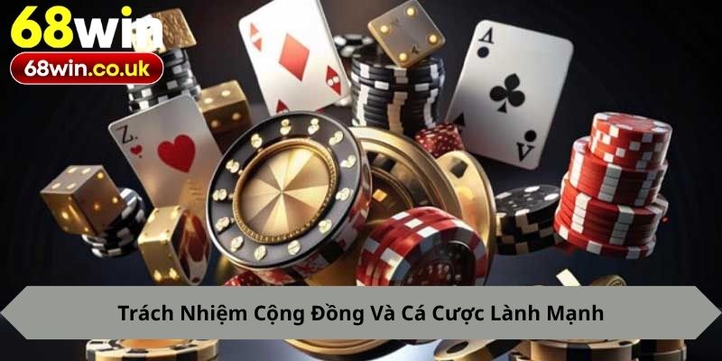 Trách Nhiệm Cộng Đồng Và Cá Cược Lành Mạnh